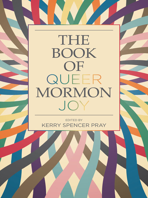 Title details for The Book of Queer Mormon Joy by Kerry Spencer Pray - Wait list